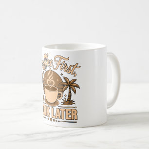 Coffee First, Work Later – Powered by Caffeine Mug