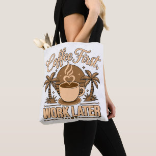 Coffee First, Work Later – Powered by Caffeine Tote Bag