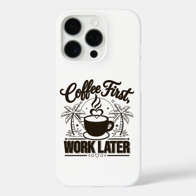 Coffee First Work Later. Powered by Caffeine Vibes Case-Mate iPhone Case (Back)