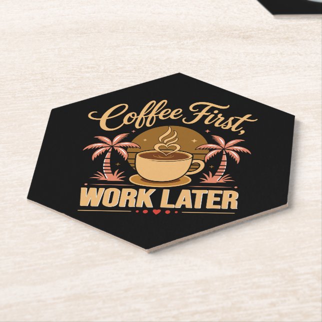 Coffee First Work Later. Powered by Caffeine Vibes Paper Coaster (Angled)