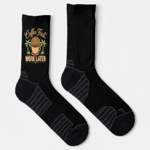 Coffee First Work Later. Powered by Caffeine Vibes Socks