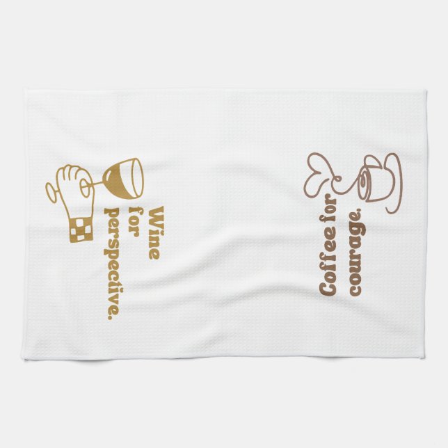 Coffee for courage. Wine for perspective. | Funny  Tea Towel (Horizontal)