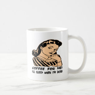 Coffee For Me I'll Sleep When I'm Dead Retro Mug