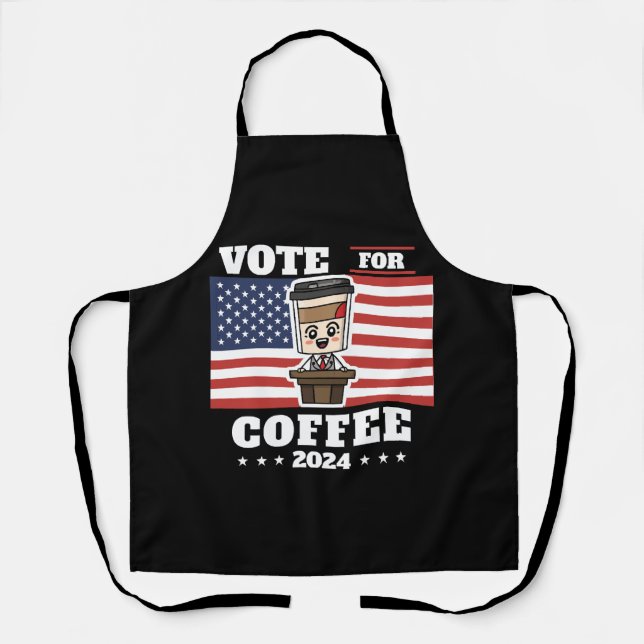 Coffee for president, vote for coffee apron (Front)
