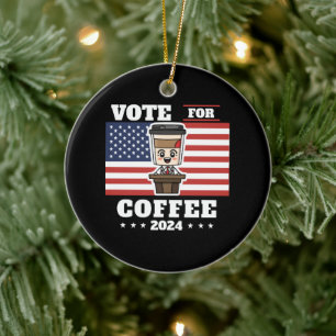 Coffee for president, vote for coffee ceramic ornament
