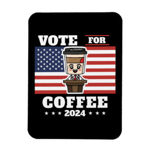 Coffee for president, vote for coffee magnet
