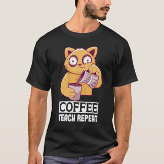 Coffee For Women Coffee Teacher Coffee Teach Repe T-Shirt
