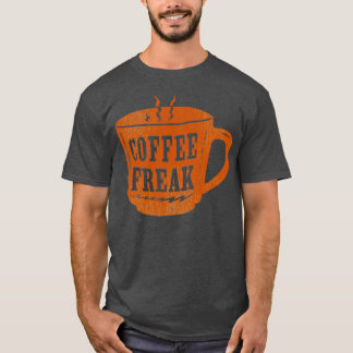Coffee Freak coffee cup T-Shirt