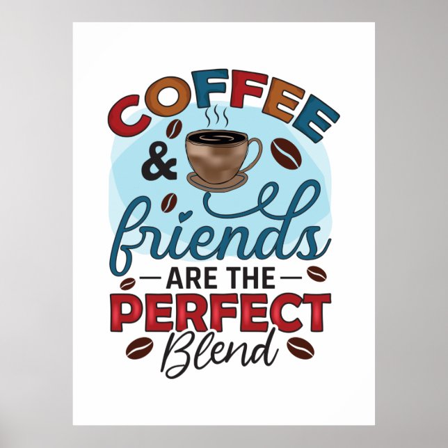 Coffee Friends Are The Perfect Blend Poster (Front)