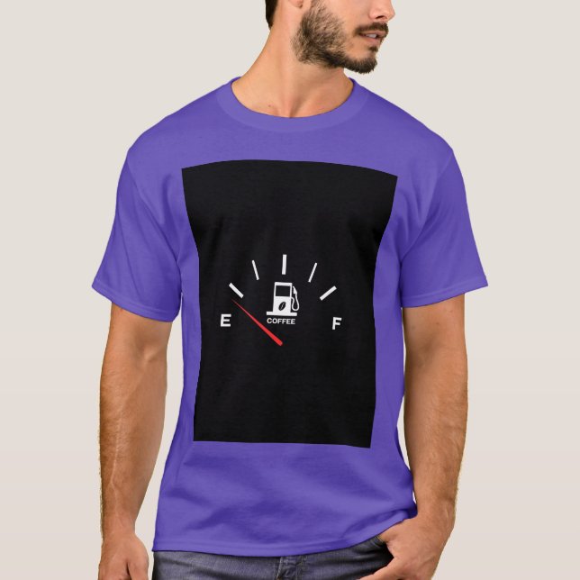 COFFEE FUEL GAUGE funny T-Shirt (Front)