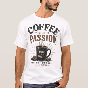 Coffee Fuelled by Passion Daily Ritual Vintage T-Shirt