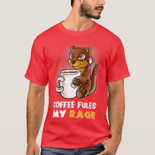 Coffee Fules My Rage In My Mug Caffeine Funny Funn T-Shirt