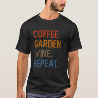 Coffee Garden Wine Repeat Vegetarian Gardener Sarc T-Shirt