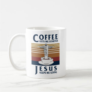 Coffee Gets me Started Jesus Keeps Me Going Mug
