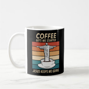 Coffee Gets me Started Jesus Keeps Me Going Mug