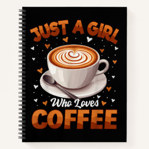Coffee Girls Women Just A Girl Who Loves Coffee Notebook