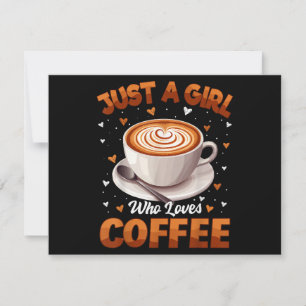 Coffee Girls Women Just A Girl Who Loves Coffee Save The Date