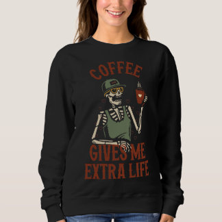 Coffee Gives Me Extra Life Sweatshirt