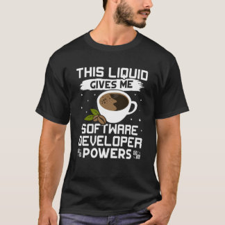 Coffee Gives Me Software Developer Powers T-Shirt