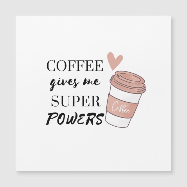 Coffee gives me super powers   (Front)