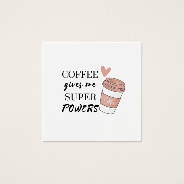 Coffee gives me super powers   (Front)