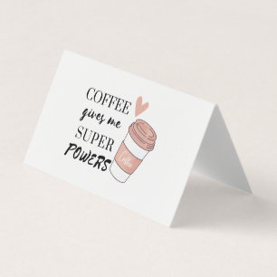 Coffee gives me super powers business card