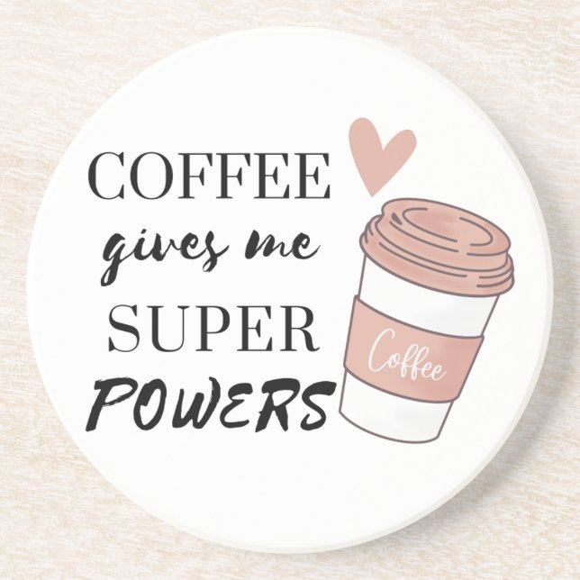 Coffee gives me super powers        coaster (Front)