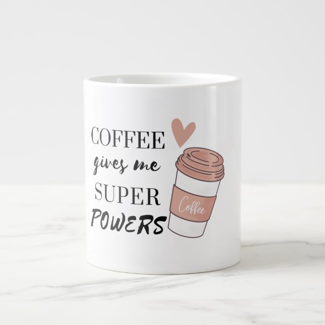 Coffee gives me super powers        large coffee mug (Front)
