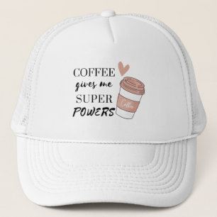 Coffee gives me super powers trucker hat