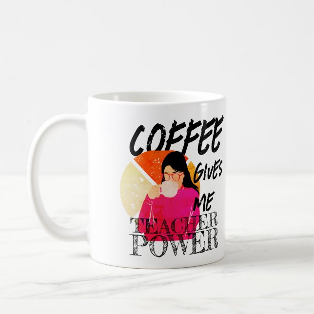 Coffee gives me teacher power | vintage Funny  Mug (Left)