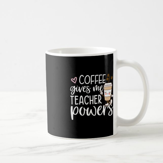 Coffee Gives Me Teacher Powers Back To School Fun  Mug (Right)