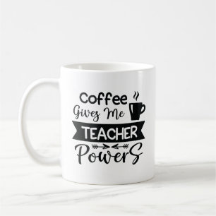 Coffee Gives Me Teacher Powers Mug