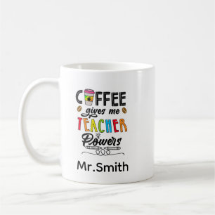 Coffee Gives Me Teacher Powers Mug