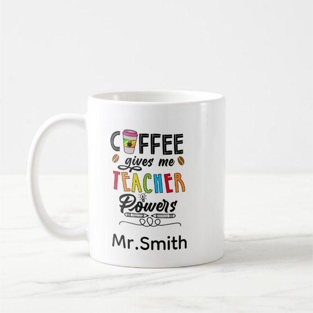 Coffee Gives Me Teacher Powers Mug (Left)