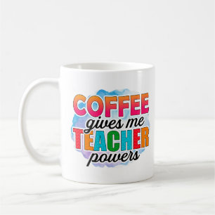 Coffee Gives Me Teacher Powers Mug