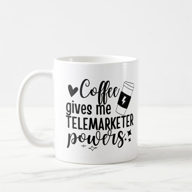 Coffee gives me telemarketer powers mug (Left)