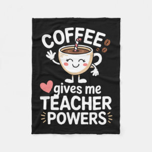 Coffee Gives Teacher Powers Back To School Funny Fleece Blanket