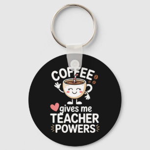 Coffee Gives Teacher Powers Back To School Funny Key Ring