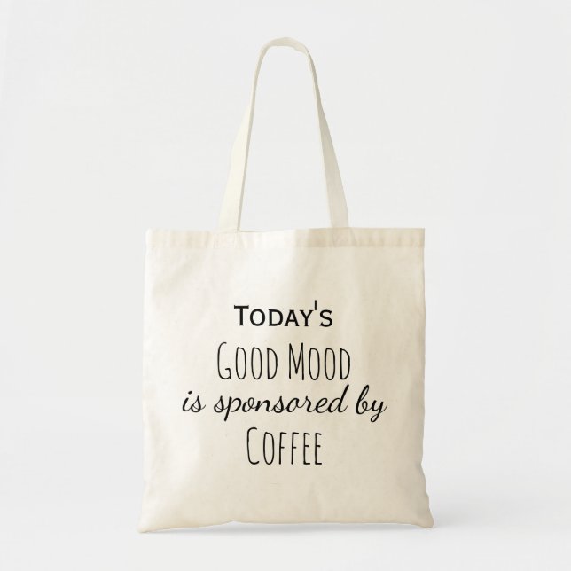 Coffee Good Mood Funny Tote Bag (Front)