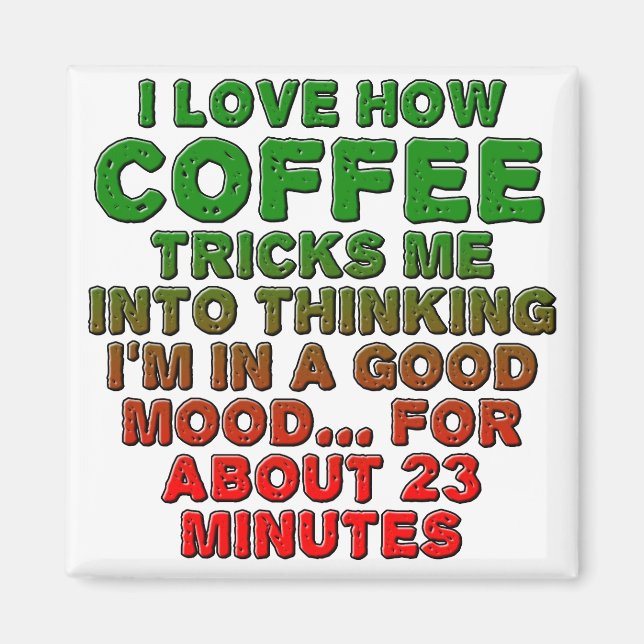 Coffee Good Mood Trick Funny Fridge Magnet (Front)