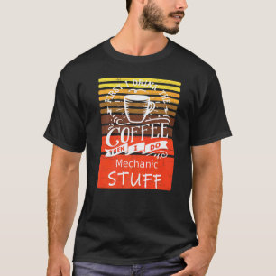 Coffee Graphic Dcor For A Mechanic T-Shirt