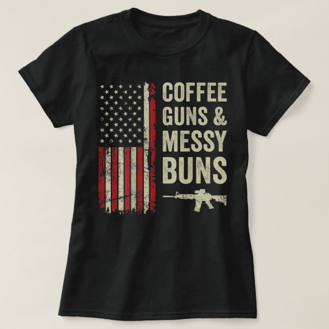 Coffee Guns And Messy Buns - USA Flag Womens Gun O T-Shirt (Design Front)