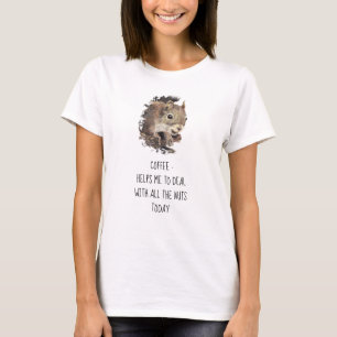 Coffee helps Me Deal with all the Nuts Squirrel  T T-Shirt
