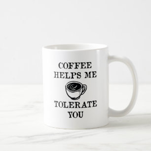 Coffee Helps Me Tolerate You Mug