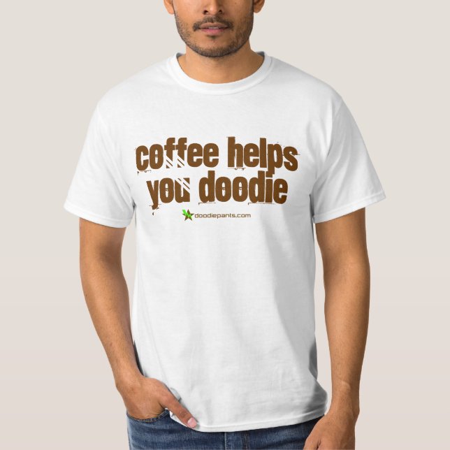 Coffee Helps You Doodie T-Shirt (Front)