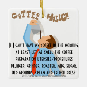 "Coffee-holic! Ceramic Ornament