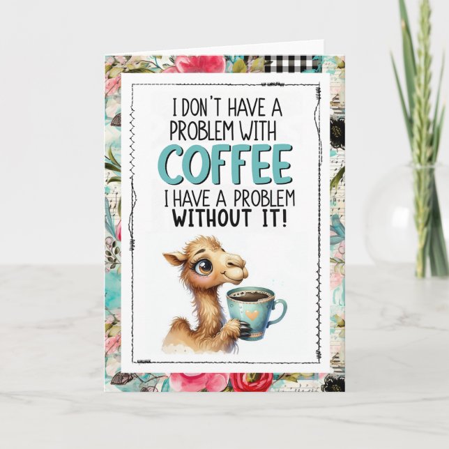 Coffee Humor Camel Addicted To Caffeine Card (Front)