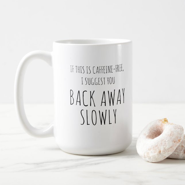 Coffee humour, "Back away slowly" sarcastic  Mug (With Donut)