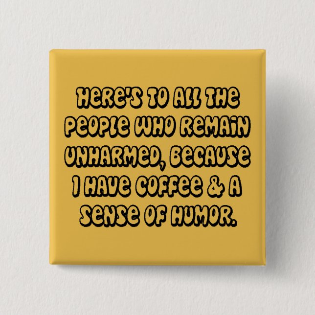 Coffee Humour Button (Front)