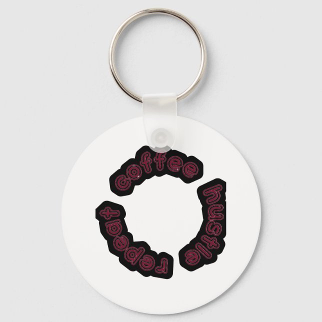 Coffee Hustle Repeat-Motivational typography  Key Ring (Front)